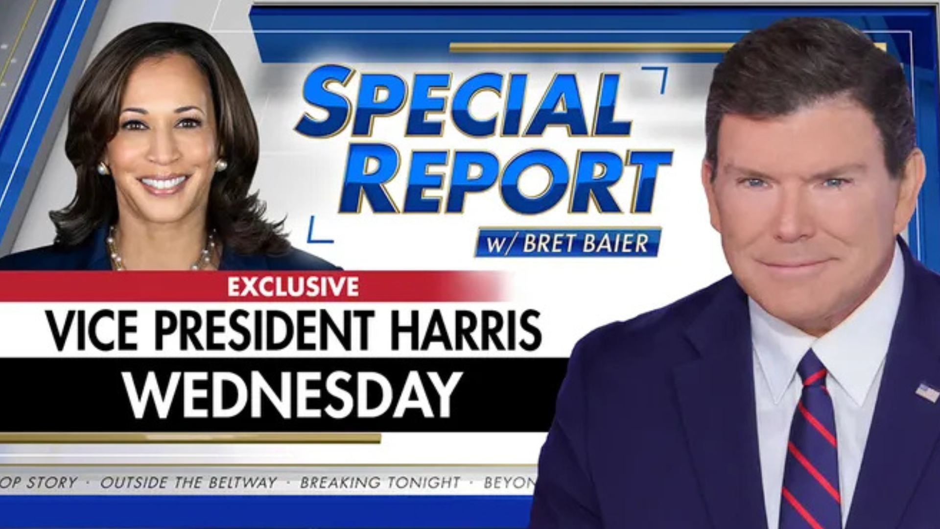 VP Kamala Harris To Sit Down With Chief Political Anchor Bret Baier For First Formal Fox News Interview.